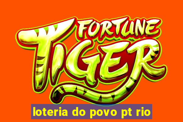 loteria do povo pt rio