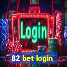 82 bet login