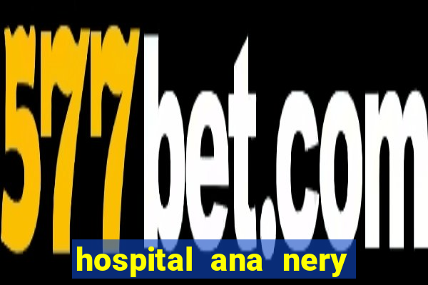 hospital ana nery trabalhe conosco