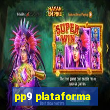 pp9 plataforma