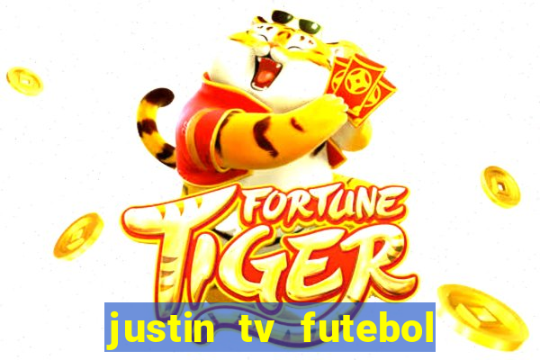 justin tv futebol ao vivo