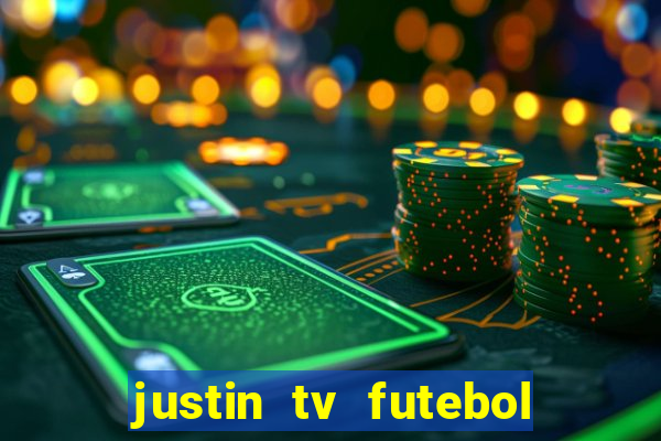 justin tv futebol ao vivo