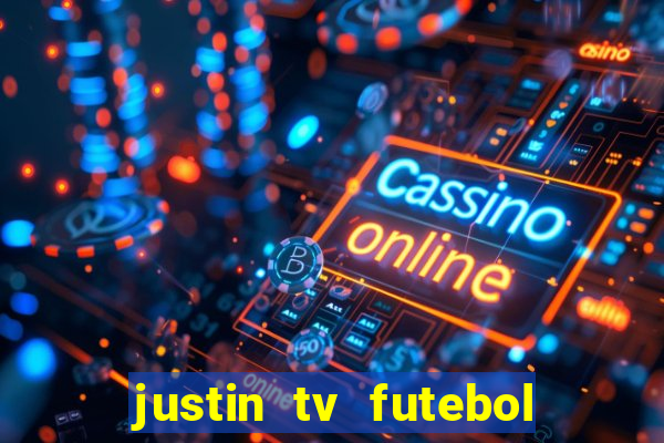 justin tv futebol ao vivo