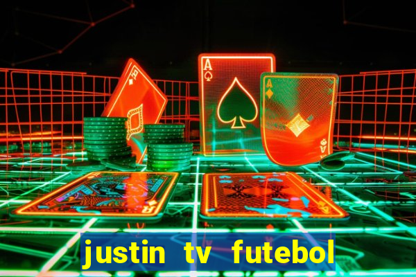 justin tv futebol ao vivo