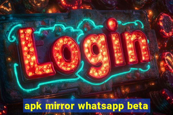 apk mirror whatsapp beta