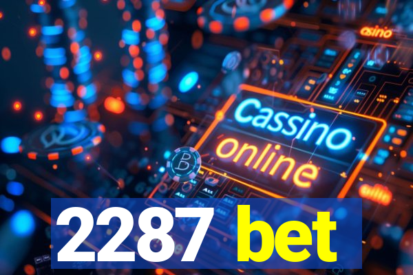 2287 bet