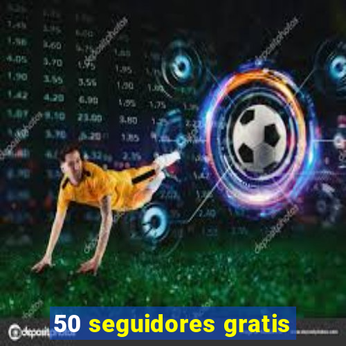 50 seguidores gratis