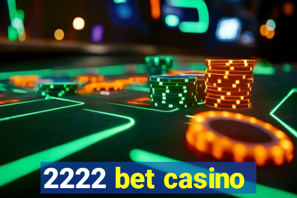 2222 bet casino