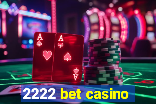 2222 bet casino