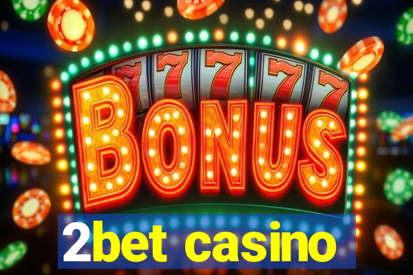 2bet casino