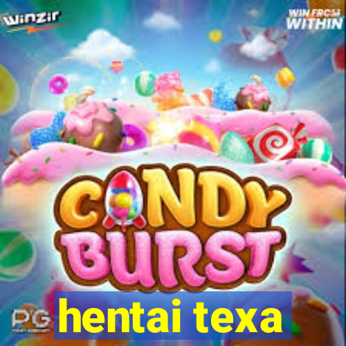 hentai texa