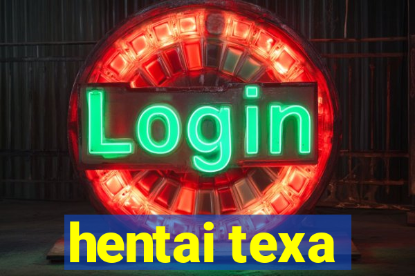 hentai texa