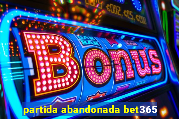 partida abandonada bet365