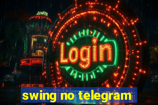 swing no telegram