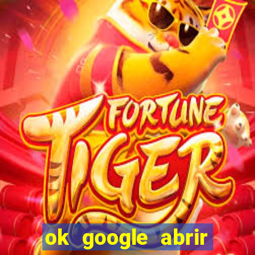 ok google abrir jogo de c****