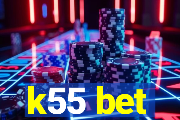 k55 bet