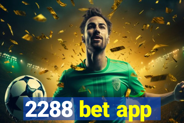 2288 bet app