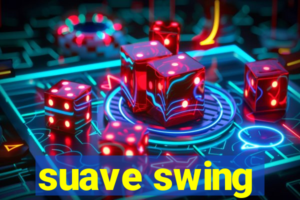 suave swing