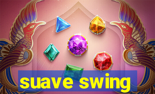 suave swing