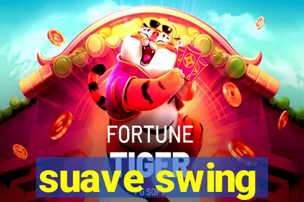 suave swing