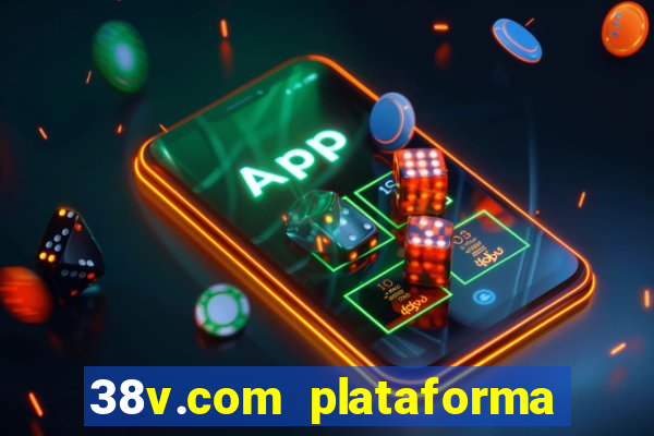 38v.com plataforma de jogos