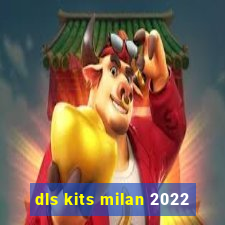 dls kits milan 2022