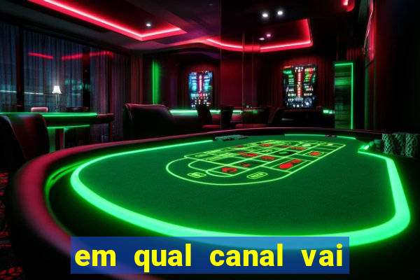 em qual canal vai passar o jogo do inter