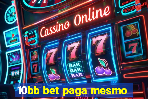 10bb bet paga mesmo