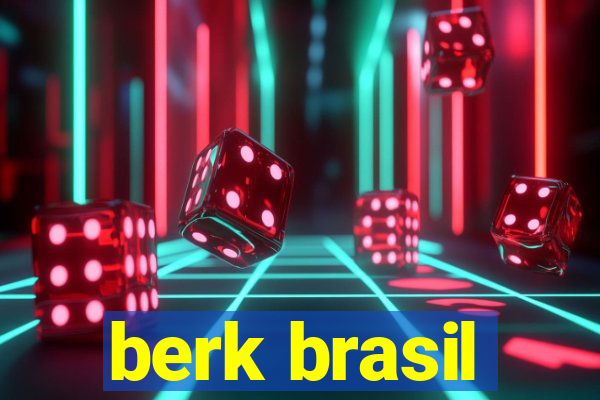 berk brasil