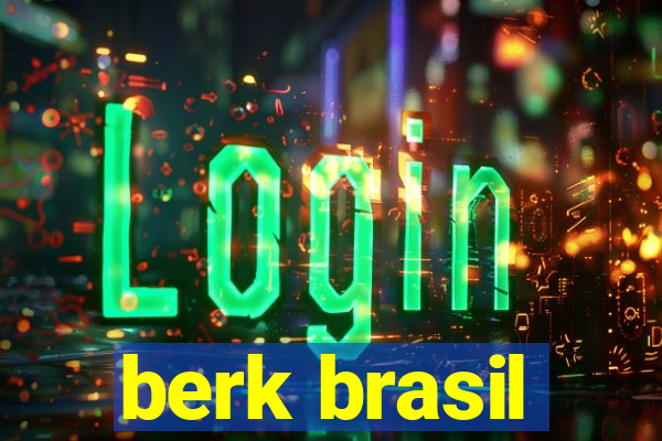 berk brasil