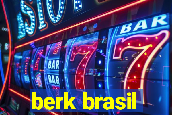 berk brasil