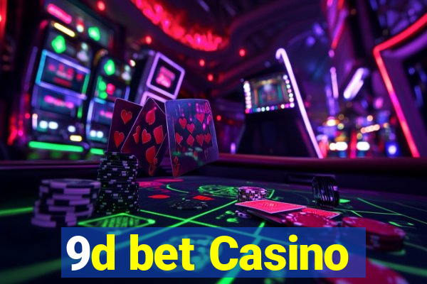 9d bet Casino