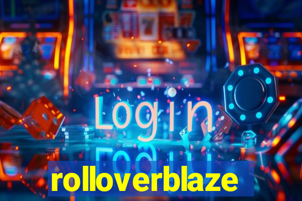 rolloverblaze