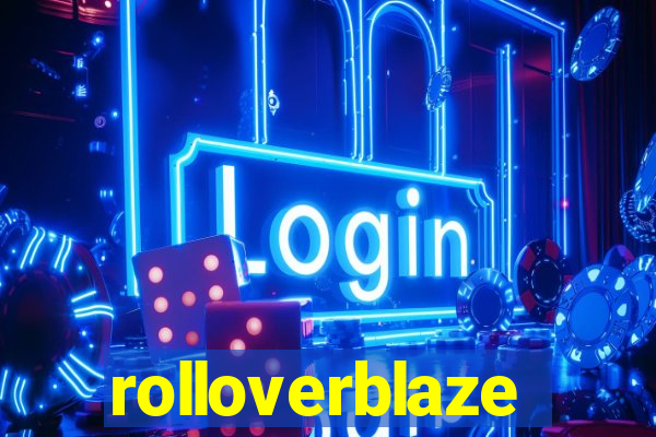 rolloverblaze