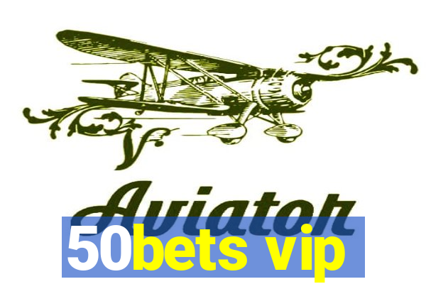 50bets vip