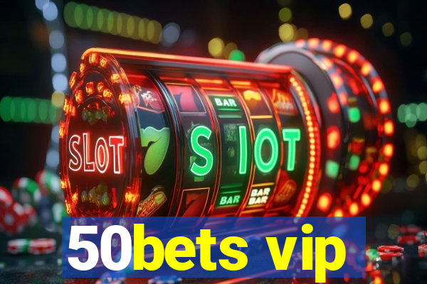 50bets vip