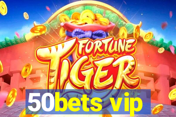 50bets vip