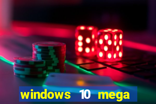 windows 10 mega lite premium download