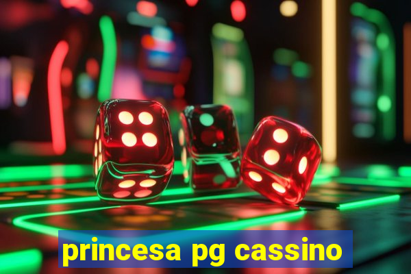 princesa pg cassino