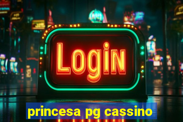 princesa pg cassino