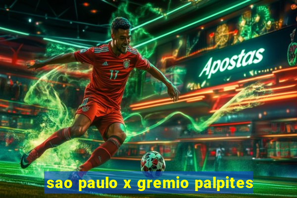 sao paulo x gremio palpites