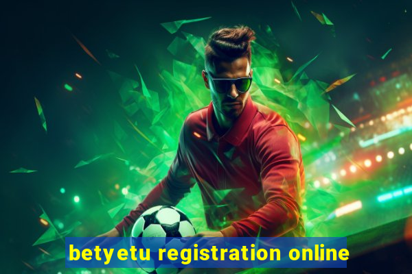 betyetu registration online