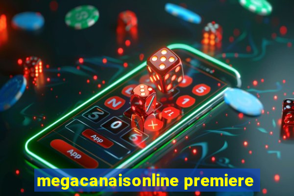 megacanaisonline premiere