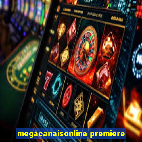 megacanaisonline premiere