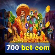 700 bet com