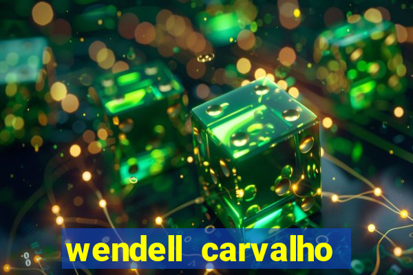 wendell carvalho reclame aqui