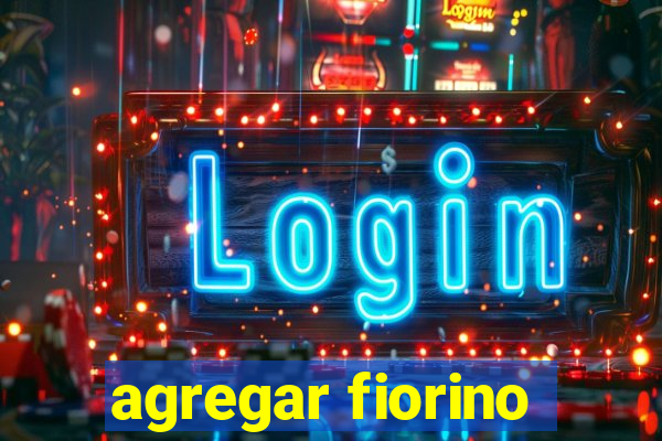 agregar fiorino