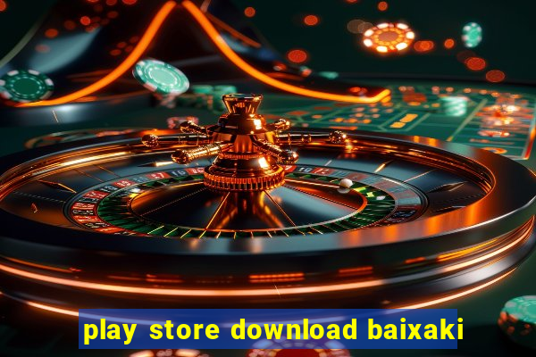 play store download baixaki