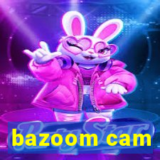 bazoom cam