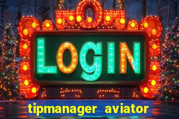 tipmanager aviator aposta ganha